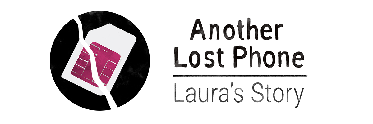 Another Lost Phone: Laura's Story